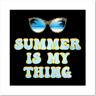 Summer Is My Thing Summertime Vibes Posters and Art